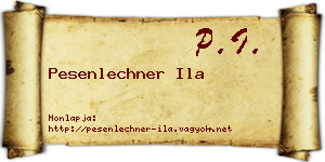Pesenlechner Ila névjegykártya